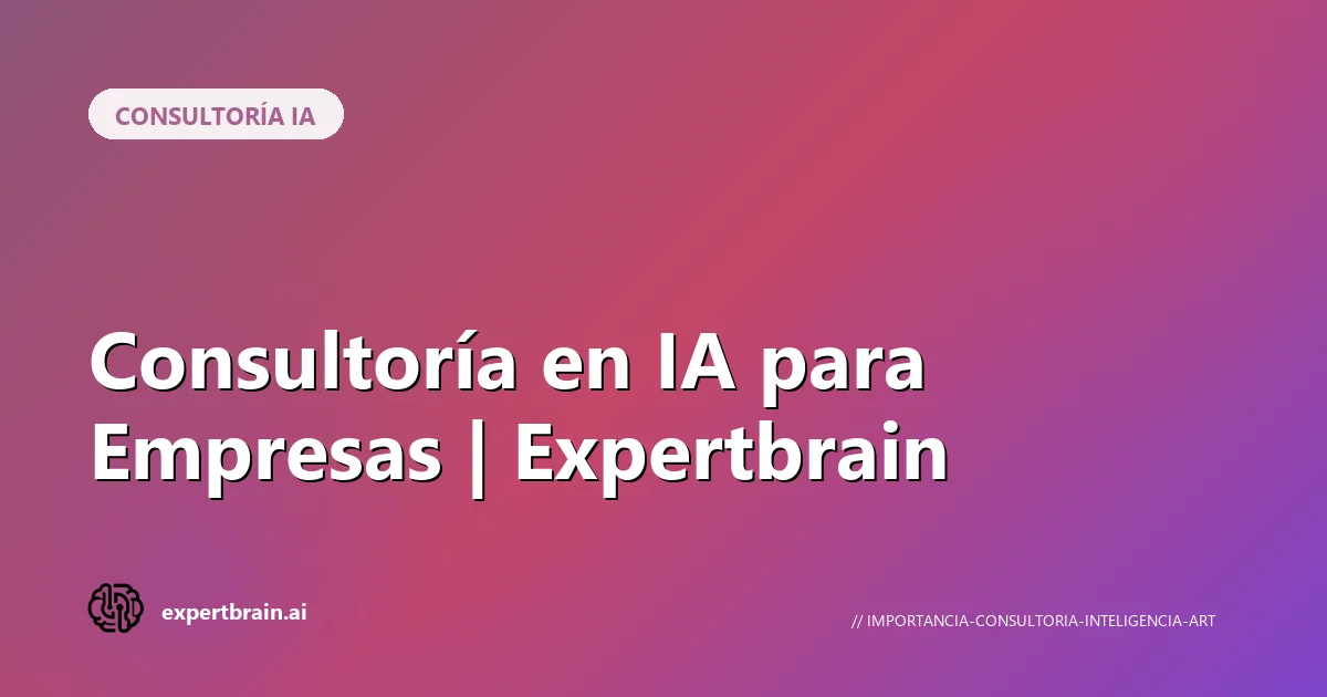 Consultoría en IA para Empresas | Expertbrain