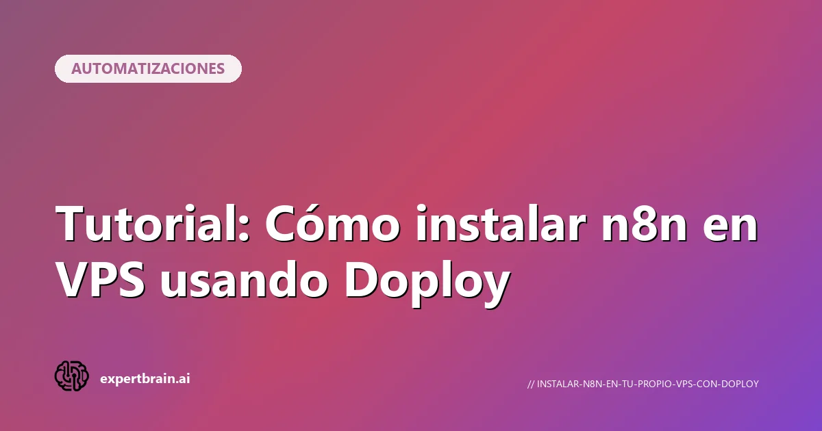 Tutorial: Cómo instalar n8n en VPS usando Doploy